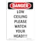 Signmission OSHA Danger, Low Ceiling Please Watch Your Head!, 18in X 12in Aluminum, 12" W, 18" L, Portrait OS-DS-A-1218-V-2474 - alternate 1